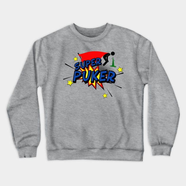 Super Puker Crewneck Sweatshirt by CauseForTees